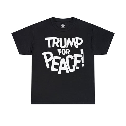 Trump For Peace! - T-Shirt Full Front + Back